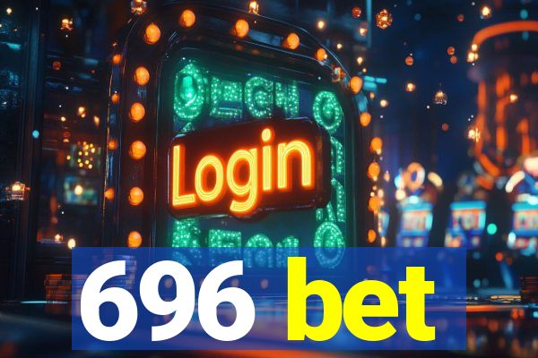 696 bet